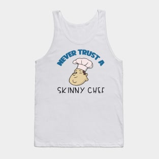 Chef Gift Never Trust A Skinny Chef Tank Top